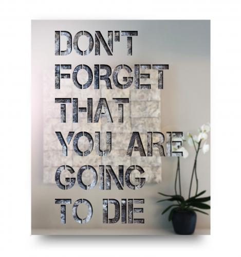 Don't Forget That You Are Going to Die 